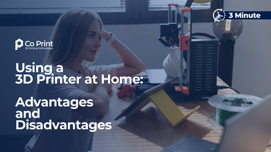 Using a 3D Printer at Home: Advantages and Disadvantages