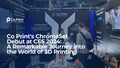 Co Print's ChromaSet Debut at CES 2024: A Remarkable Journey into the World of 3D Printing Innovation