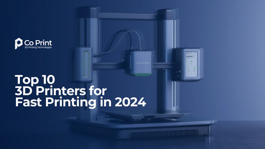 Top 10 3D Printers for Fast Printing in 2024